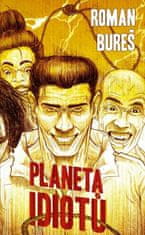 Roman Bureš: Planeta idiotů