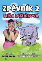 Míša Růžičková: Zpěvník 2 Míša Růžičková - Veselé písničky pro kluky a holčičky