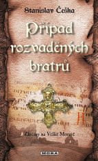 Stanislav Češka: Případ rozvaděných bratrů - Zločiny na Velké Moravě