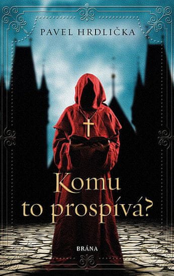 Pavel Hrdlička: Komu to prospívá