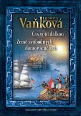 Ludmila Vaňková: Čas voní dálkou / Země svobodných, domov smělých