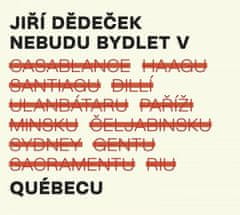 Jiří Dědeček: Nebudu bydlet v Québecu - CD