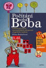 Jiřina Bednářová: Počítání soba Boba - 3. díl - Cvičení pro rozvoj matematických schopností a logického myšlení pro děti od 5 do 7 let