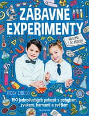 Radek Chajda: Zábavné experimenty - 150 jednoduchých pokusů s pohybem, zvukem, barvami a světlem