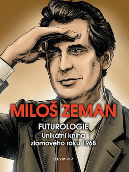 Miloš Zeman: Futurologie - Unikátní kniha zlomového roku 1968