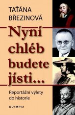 Taťána Březinová: Nyní chléb budete jísti…