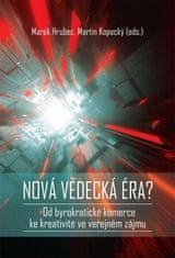 Marek Hrubec: Nová vědecká éra? - Od byrokratické komerce ke kreativitě ve veřejném zájmu