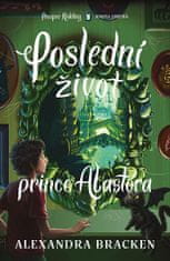 Alexandra Brackenová: Poslední život prince Alastora