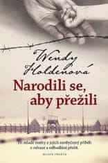 Wendy Holdenová: Narodili se, aby přežili