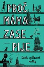 Gill Sims: Proč máma ZASE pije