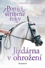 Amanda Willsová: Poníci od stříbrné řeky – Jízdárna v ohrožení