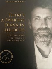 Michal Brozman: There’s a princess Diana in All of us - Real Life Stories of People and Their "Diagnosis"