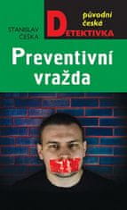 Stanislav Češka: Preventivní vražda