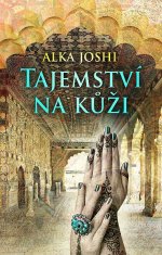 Alka Joshi: Tajemství na kůži