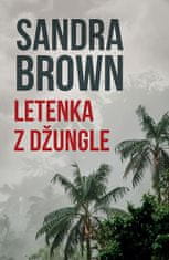 Sandra Brown: Letenka z džungle