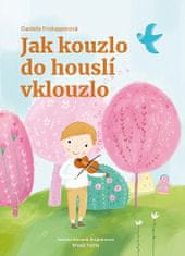 Daniela Krolupperová: Jak kouzlo do houslí vklouzlo