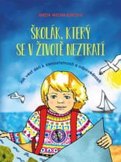 Anita Michajluková: Školák, ktorý sa v živote nestratí - Ako viesť deti k samostatnosti a zodpovednosti