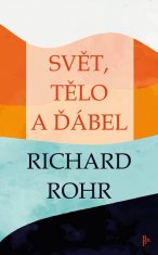 Richard Rohr: Svět, tělo a ďábel