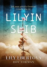 Lily Ebert: Lilyin slib - Jak jsem přežila Osvětim a našla sílu žít