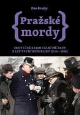 Dan Hrubý: Pražské mordy - Skutečné kriminální případy z let první republiky (1918–1938)