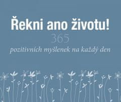 Helen Exleyová: Řekni ano životu! - 365 pozitivních myšlenek na každý den