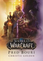 Christie Golden: World of Warcraft - Před bouří