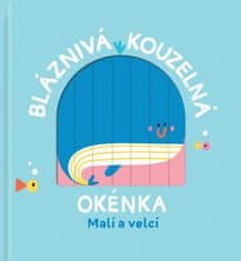 Bláznivá kouzelná okénka Malí a velcí