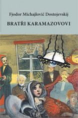 Fjodor Michajlovič Dostojevskij: Bratři Karamazovovi