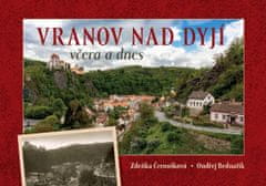 Zdeňka Černošková: Vranov nad Dyjí včera a dnes