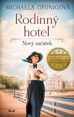 Michaela Grünigová: Rodinný hotel Nový začátek