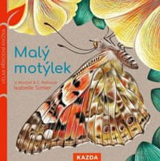 Caroline Pellissier: Malý motýlek - Velmi přírodní knížka