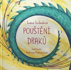 Ivana Svobodová: Pouštění draků