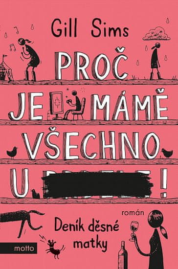 Gill Sims: Proč je mámě všechno u ***!