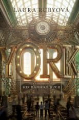 Laura Rubyová: YORK: Mechanický duch