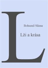 Bohumil Sláma: Krása a lži