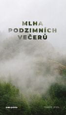 Tomáš Leidl: Mlha podzimních večerů