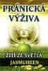 Jasmuheen: Pránická výživa - Žití ze světla