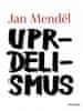 Jan Mendel: Uprdelismus