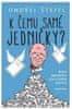 Ondřej Šteffl;Kakalík: K čemu samé jedničky? - Blogy zakladatele společnosti SCIO o českém školství