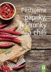 Melanie Grabner: Pěstujeme papriky, feferonky a chilli