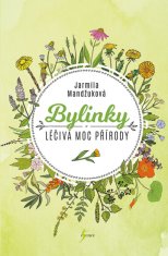 Jarmila Mandžuková: Bylinky - Léčivá moc přírody