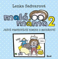 Lenka Sadvarová: Malá mama 2