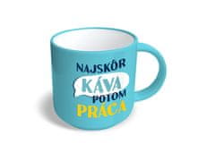 Nekupto Vtipný hrnček Najskôr káva, potom práca