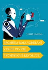 Tomáš Doseděl: Proměna role vzdělání v době čtvrté průmyslové revoluce