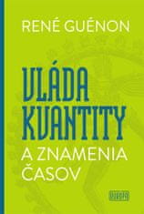 René Guénon: René Guénon - Vláda kvantity a znamenia časov