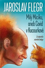 Jaroslav Flegr: Milý Micíku aneb Covid v Kocourkově