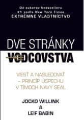 Jocko Willink: Dve stránky vodcovstva - Viesť a nasledovať - princíp úspechu v tímoch Navy Seal