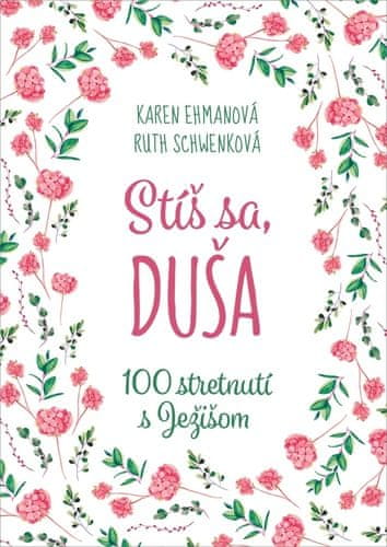 Karen Ehmanová: Stíš sa, duša - 100 stretnutí s Ježišom