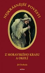 Jiří Svoboda: Nejkrásnější pověsti: Z Moravského krasu a okolí