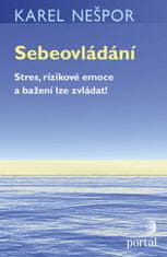 Karel Nešpor: Sebeovládání - Stres, rizikové emoce a bažení lze zvládat!